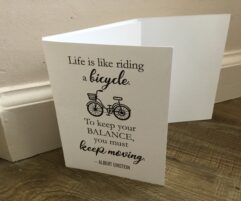 Life is like riding a bicycle.